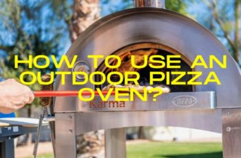 How to use an outdoor pizza oven?