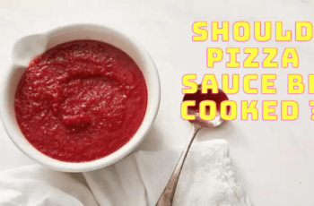 Should Pizza Sauce Be Cooked?