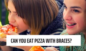Can You Eat Pizza With Braces