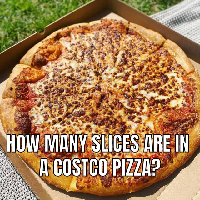 How Many Slices Are In A Costco Pizza?