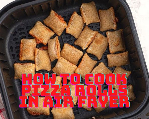 How To Cook Pizza Rolls In Air Fryer