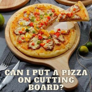 Can I put a pizza on cutting board?
