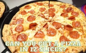 Can you cut a pizza in 12 slices?