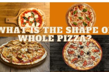 What is the shape of whole pizza?