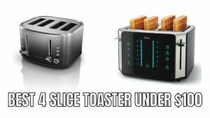 best 4 slice toaster under $100