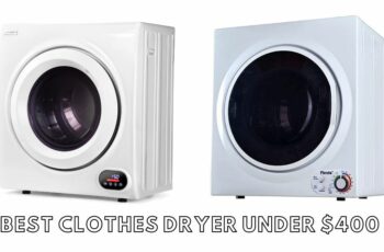 The 10 best clothes dryer under $400 Reviews in 2023