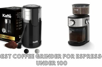 10 best coffee grinder for espresso under 100 Reviews in 2023