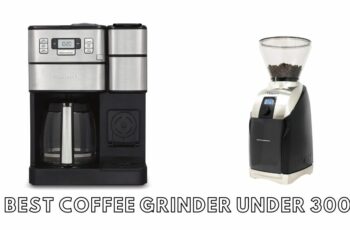Top 10 best espresso grinder under $300 Reviews in 2023
