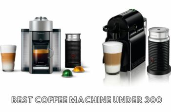 The 10 best coffee maker under $300 Reviews in 2023