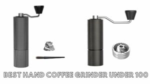 best hand coffee grinder under 100