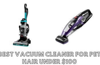 10 best vacuum cleaner for pet hair under $100 Reviews in 2023