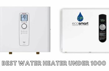 The 10 best water heater under 1000 Reviews in 2023