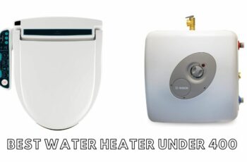 The 10 best water heater under 400 Reviews in 2023
